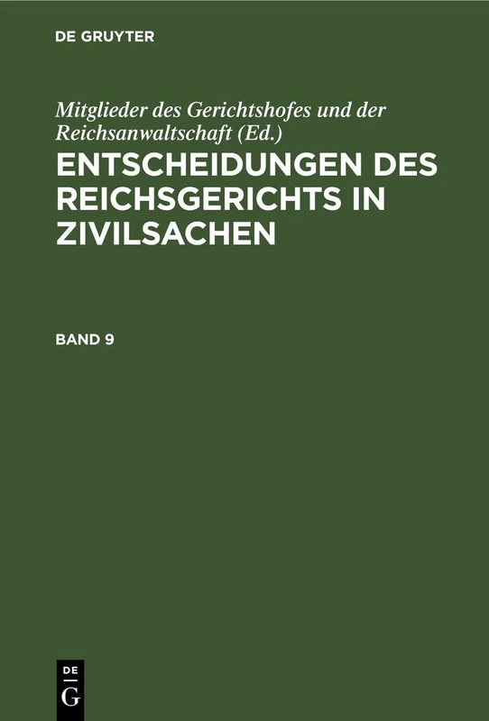 Entscheidungen Des Reichsgerichts in Zivilsachen. Band 9