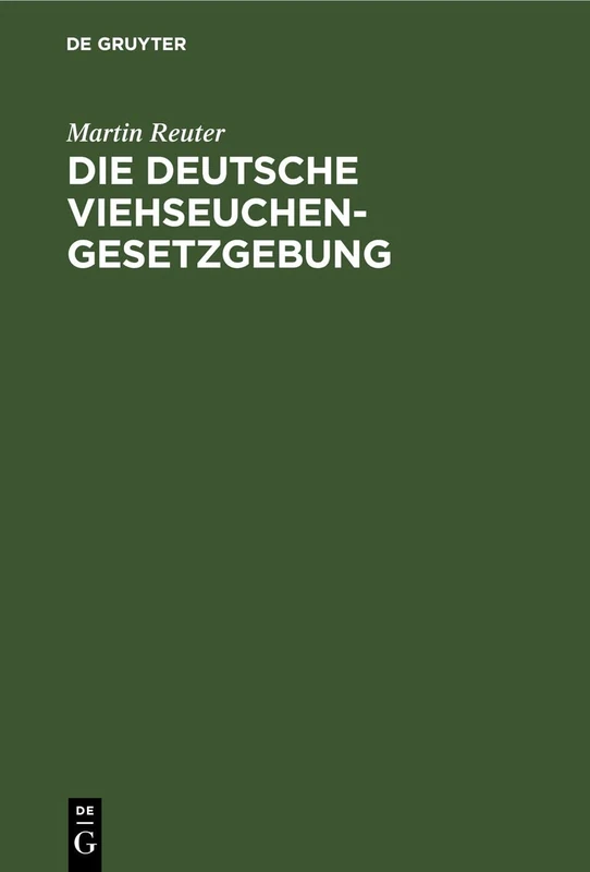 Die Deutsche Viehseuchengesetzgebung: Betreffend Die Abwehr Und Unterdrückung Von Viehseuchen in Der Fassung Des Gesetzes Vom 23. Juni 1880 / 1. Mai ... Preußischen Milzbrandentschädigungsgesetze