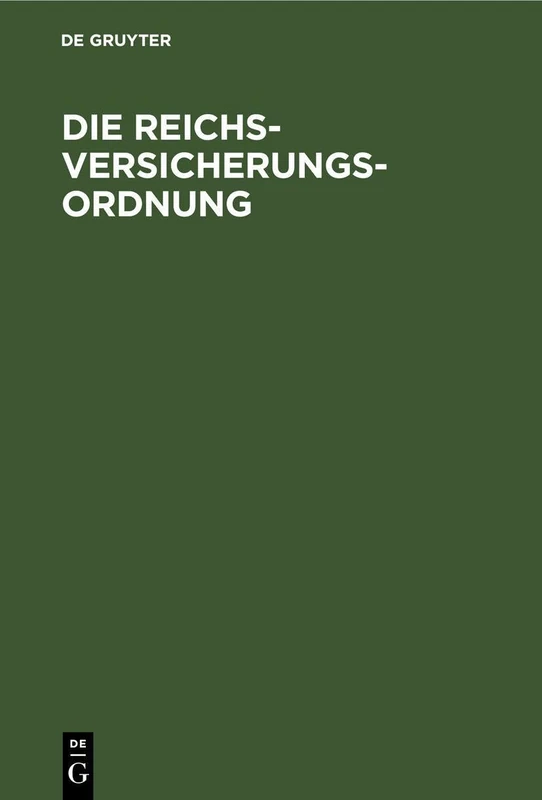 Die Reichsversicherungsordnung: Nebst Einführungsgesetz Und Hülfskassengesetz. Mit Alphabetischem Sachregister