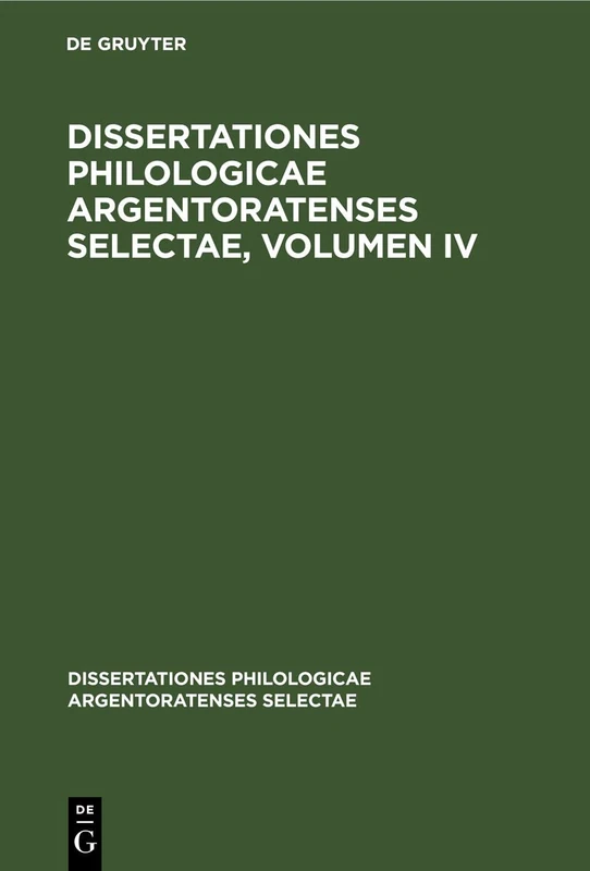 Dissertationes Philologicae Argentoratenses Selectae, Volumen IV: 4