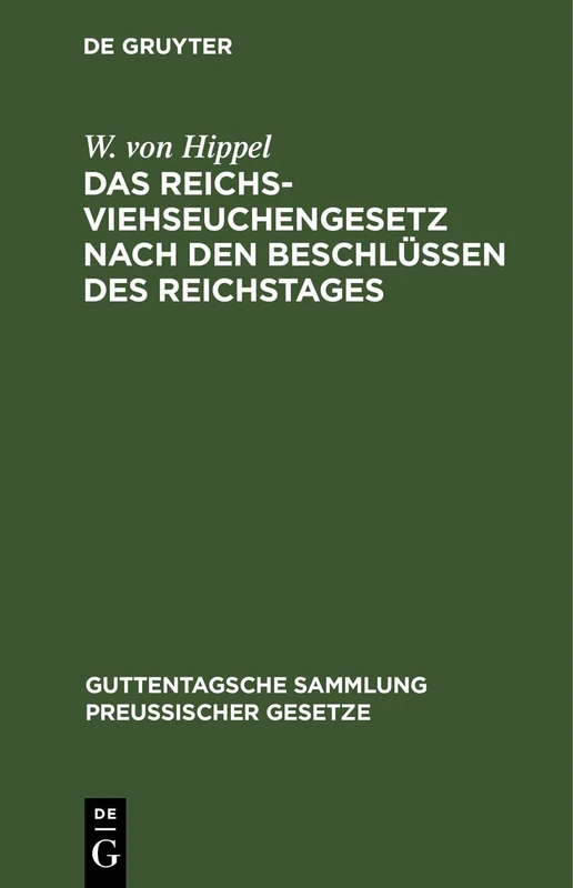 Das Reichs-Viehseuchengesetz Nach Den Beschlüssen Des Reichstages: Vom 26. Juni 1909. Ausführungsvorschriften Und Dem Preußischen Ausführungsgesetz: 103 (Guttentagsche Sammlung Preußischer Gesetze)