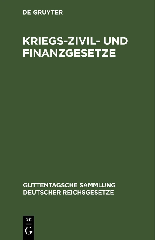 Kriegs-Zivil- Und Finanzgesetze: Folge 2: Das Jahr 1915: 116 (Guttentagsche Sammlung Deutscher Reichsgesetze)