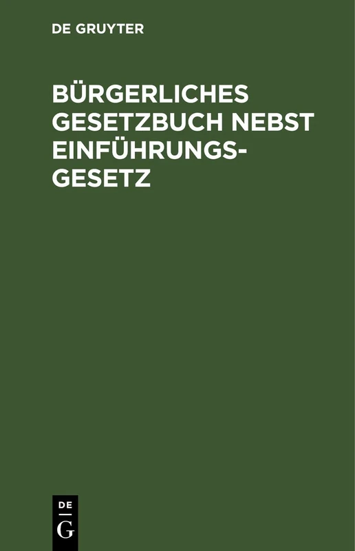 Bürgerliches Gesetzbuch Nebst Einführungsgesetz: Für Preussen Zusammengestellt Unter Einfügung Der Sämmtlichen Preussischen Ausführungsbestimmungen.Text-Ausgabe Mit Ausführlichem Sachregister