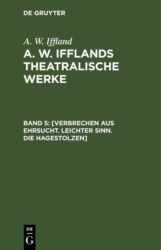 [Verbrechen Aus Ehrsucht. Leichter Sinn. Die Hagestolzen]