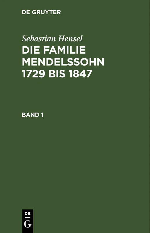Sebastian Hensel: Die Familie Mendelssohn 1729 Bis 1847. Band 1 - Image 1