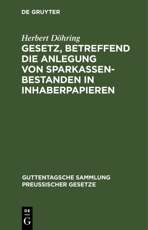 Gesetz, Betreffend Die Anlegung Von Sparkassenbestanden in Inhaberpapieren: Nebst Ausführungsverordnung Vorn 8. Mai 1913: 54 (Guttentagsche Sammlung Preußischer Gesetze)