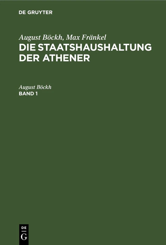 August Böckh; Max Fränkel: Die Staatshaushaltung Der Athener. Band 1
