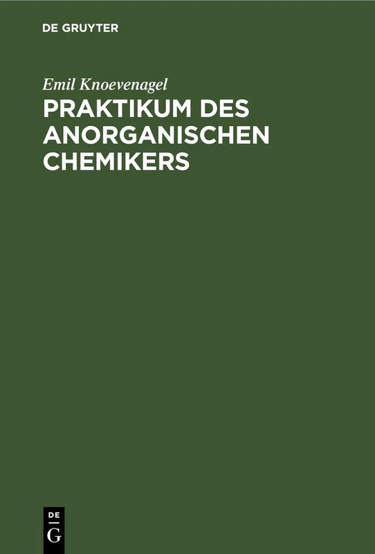 Praktikum Des Anorganischen Chemikers: Einführung in Die Anorganische Chemie Auf Experimenteller Grundlage