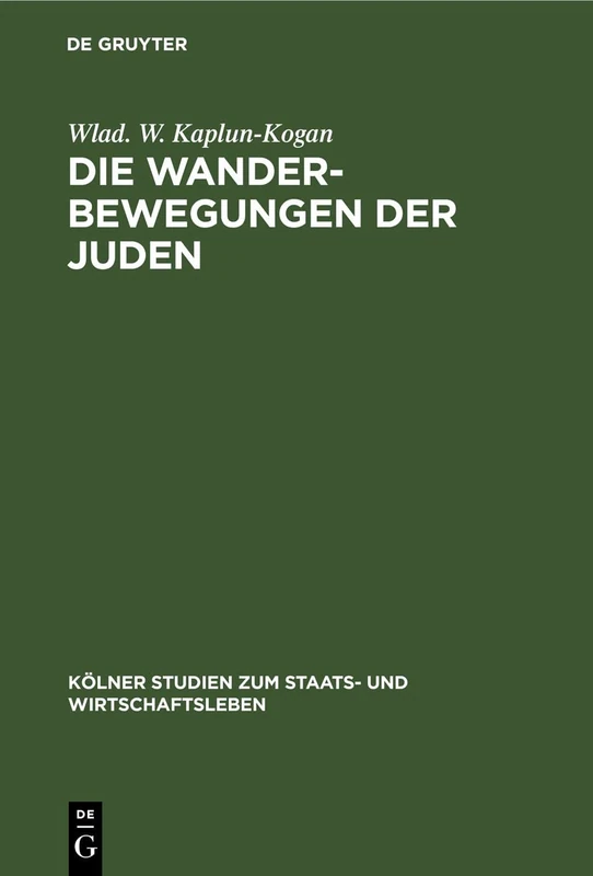 Die Wanderbewegungen Der Juden: 2 (Kölner Studien Zum Staats- Und Wirtschaftsleben)