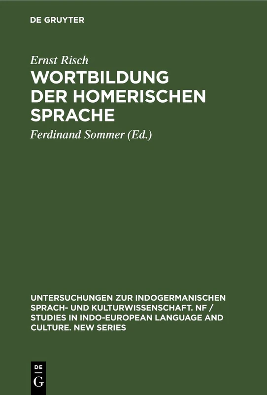 Wortbildung Der Homerischen Sprache: 9 (Untersuchungen Zur Indogermanischen Sprach- Und Kulturwissen)
