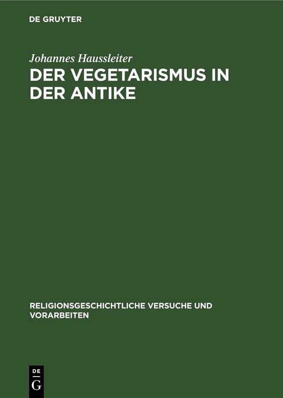 Der Vegetarismus in Der Antike: 24 (Religionsgeschichtliche Versuche Und Vorarbeiten)