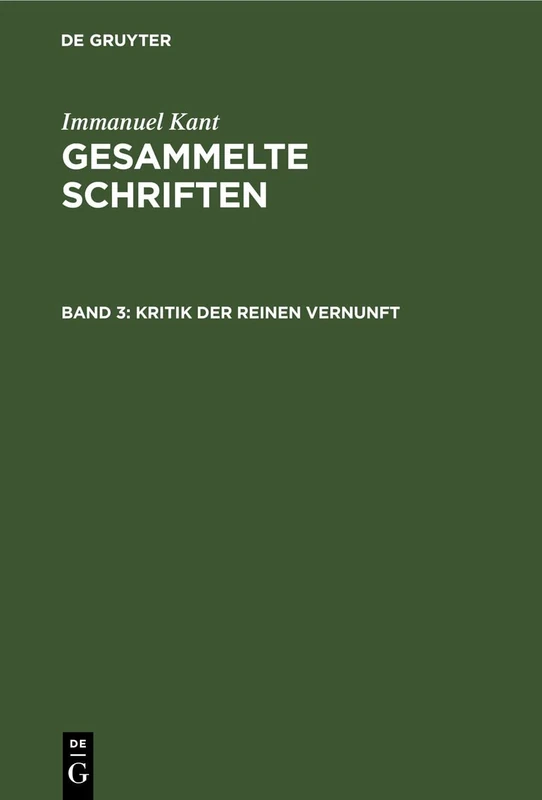 Kritik Der Reinen Vernunft: Zweite Auflage 1787