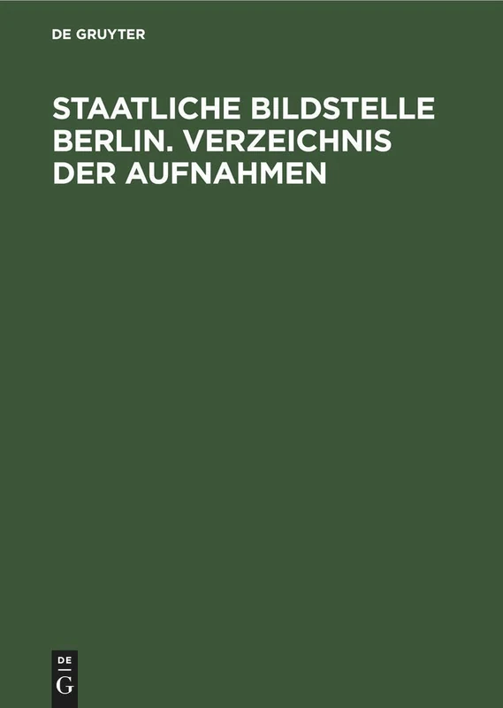 Staatliche Bildstelle Berlin. Verzeichnis Der Aufnahmen
