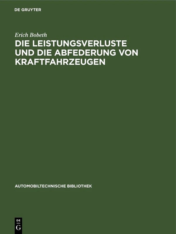 Die Leistungsverluste Und Die Abfederung Von Kraftfahrzeugen: 7 (Automobiltechnische Bibliothek)