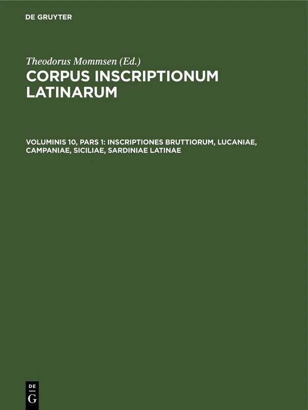 Inscriptiones Bruttiorum, Lucaniae, Campaniae, Siciliae, Sardiniae Latinae: Pars I: Inscriptiones Bruttiorum, Lucaniae, Campaniae