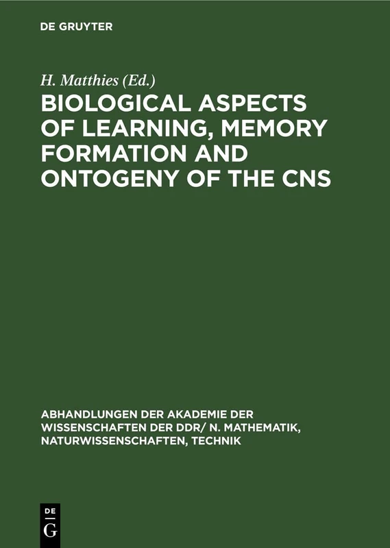 Biological Aspects of Learning, Memory Formation and Ontogeny of the CNS: Proceedings of the Fifth International Neurobiological Symposium held in ... Naturwissenschaften, Technik, 1978, 5)