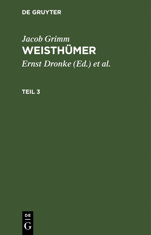 Jacob Grimm: Weisthümer. Teil 3: Weisthümer. Teil 3
