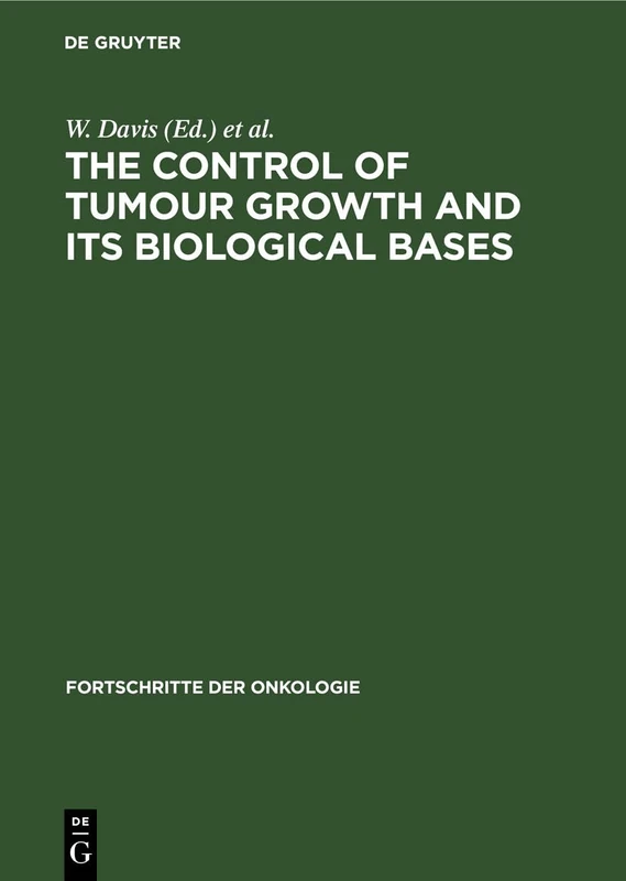 The Control of Tumour Growth and Its Biological Bases: 10 (Fortschritte Der Onkologie)