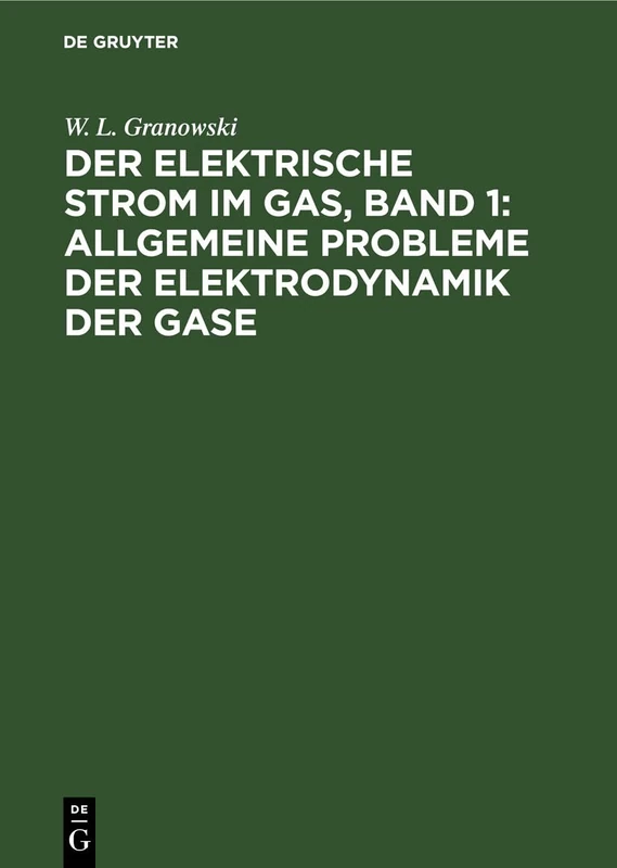 De Gruyter - Der Elektrische Strom Im Gas, Band 1