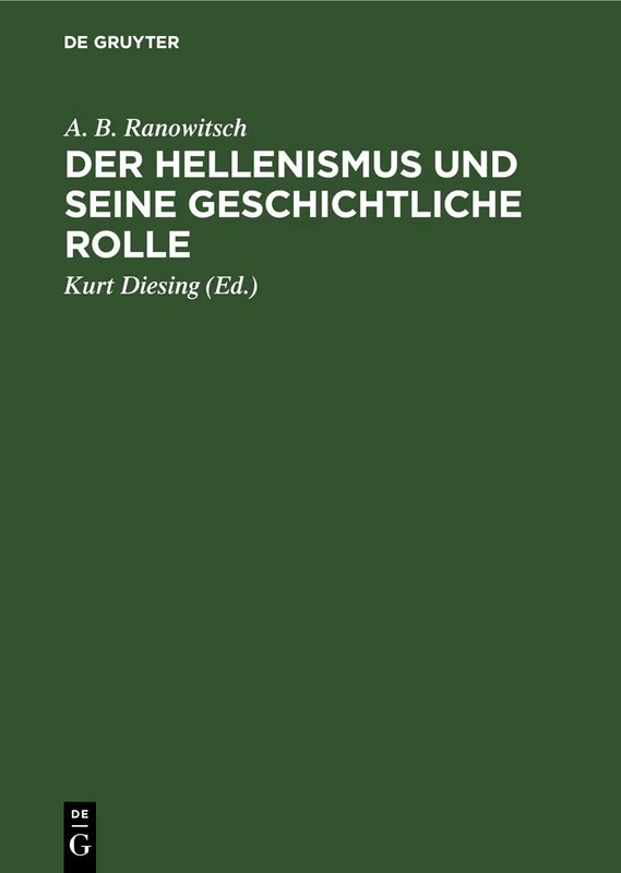 Der Hellenismus Und Seine Geschichtliche Rolle