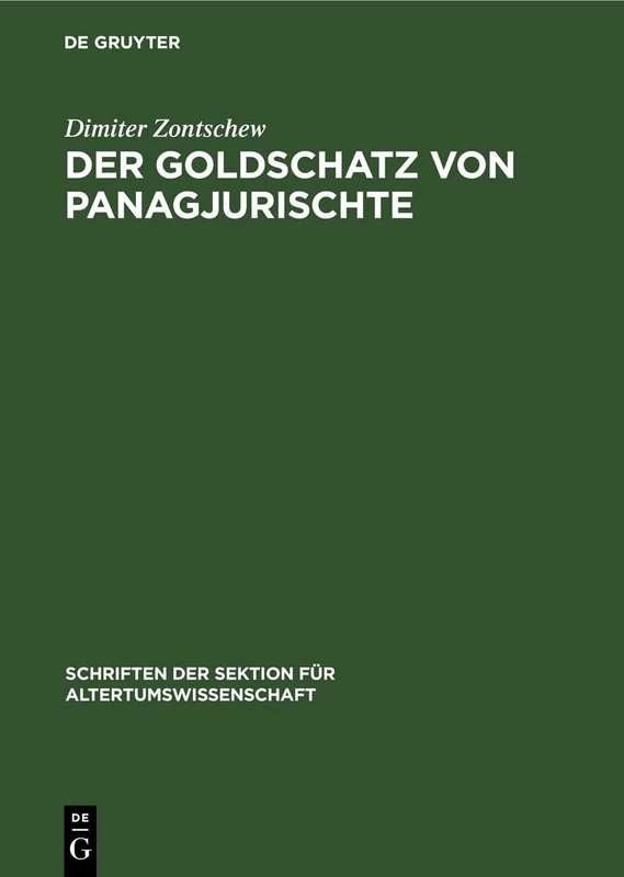 Der Goldschatz Von Panagjurischte: 16 (Schriften Der Sektion Für Altertumswissenschaft)