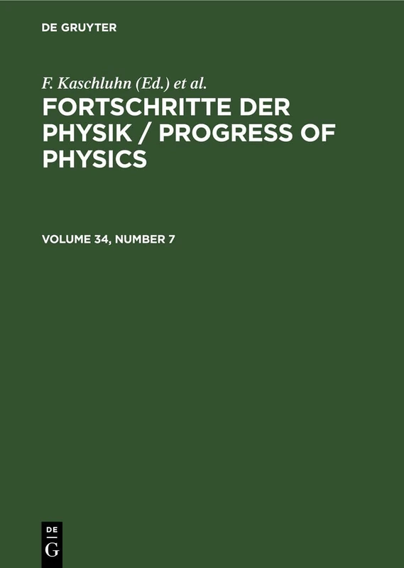 Fortschritte der Physik / Progress of Physics. Volume 34, Number 7: 34-7
