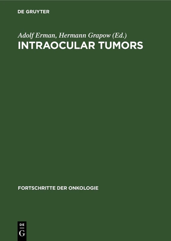 Intraocular Tumors: International Symposium Under the Auspices of the European Ophthalmological Society Schwerin, May 17-20, 1981: 9 (Fortschritte Der Onkologie)