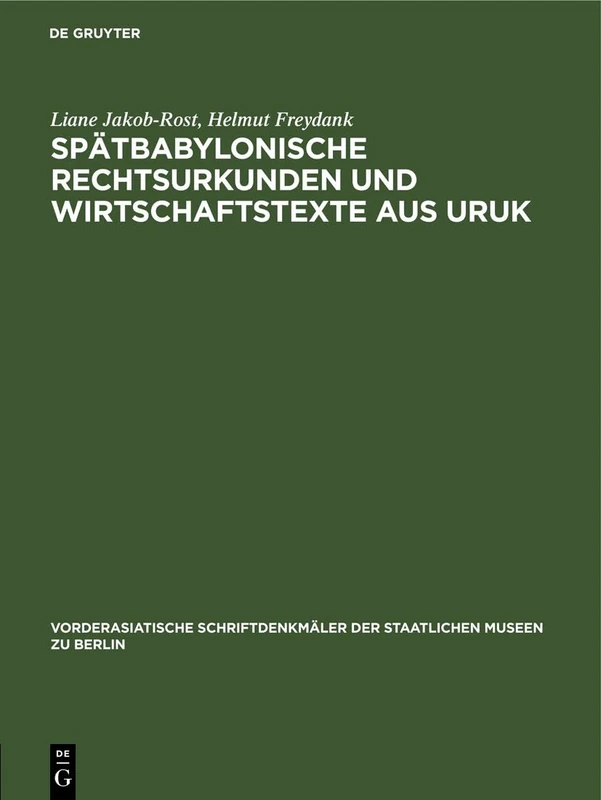 Spätbabylonische Rechtsurkunden Und Wirtschaftstexte Aus Uruk: 4 (Vorderasiatische Schriftdenkmäler der Staatlichen Museen Zu Berlin)