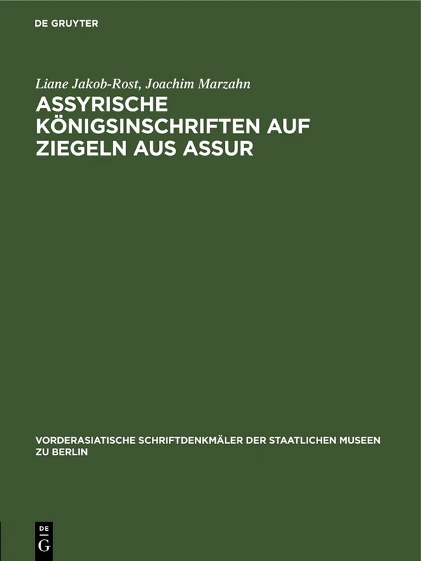 Assyrische Königsinschriften Auf Ziegeln Aus Assur: 7 (Vorderasiatische Schriftdenkmäler der Staatlichen Museen Zu Berlin)