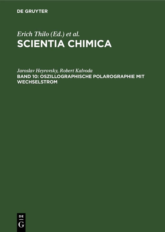 Oszillographische Polarographie Mit Wechselstrom: Theoretische Grundlagen Und Praktische Anwendung: 10 (Scientia Chimica)
