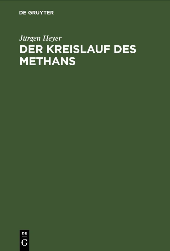 Der Kreislauf Des Methans: Mikrobiologie, Ökologie, Nutzung