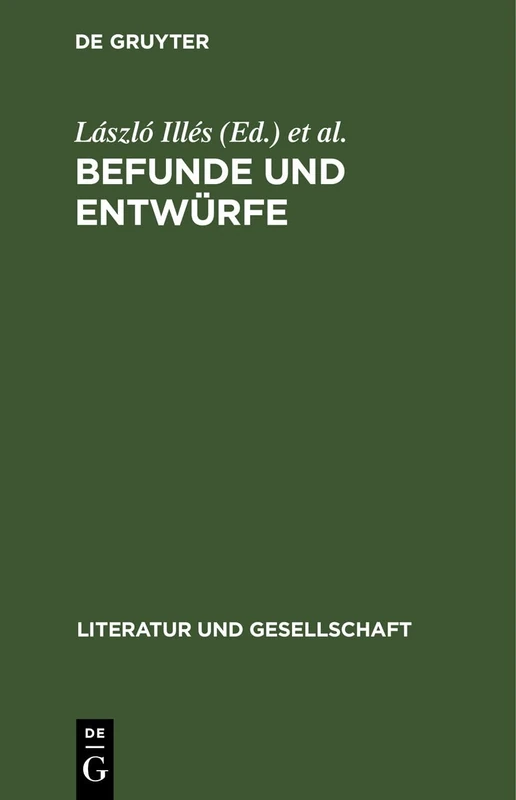 Befunde Und Entwürfe: Zur Entwicklung Der Ungarischen Marxistischen Literaturkritik Und Literaturtheorie (1900-1945) (Literatur Und Gesellschaft)