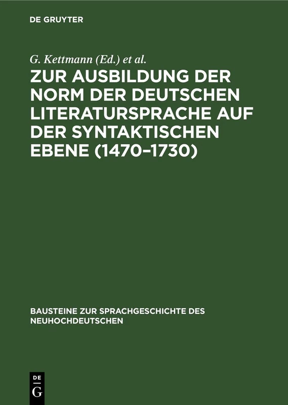 Zur Ausbildung Der Norm Der Deutschen Literatursprache Auf Der Syntaktischen Ebene (1470-1730): Der Einfachsatz: 56 (Bausteine Zur Sprachgeschichte Des Neuhochdeutschen) - Image 1