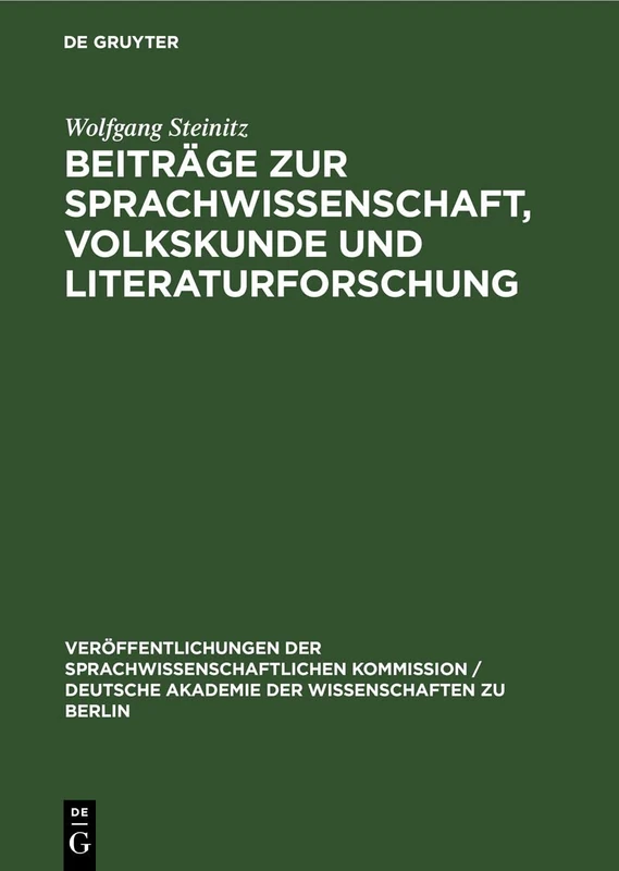 Beiträge Zur Sprachwissenschaft, Volkskunde Und Literaturforschung: Wolfgang Steinitz Zum 60. Geburtstag Am 28. Februar 1965 Dargebracht: 5 ... / Deutsche Akademie der Wissenschaften Zu)