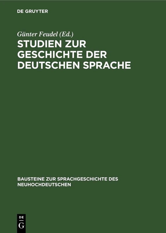 Studien Zur Geschichte Der Deutschen Sprache: 49 (Bausteine Zur Sprachgeschichte Des Neuhochdeutschen)