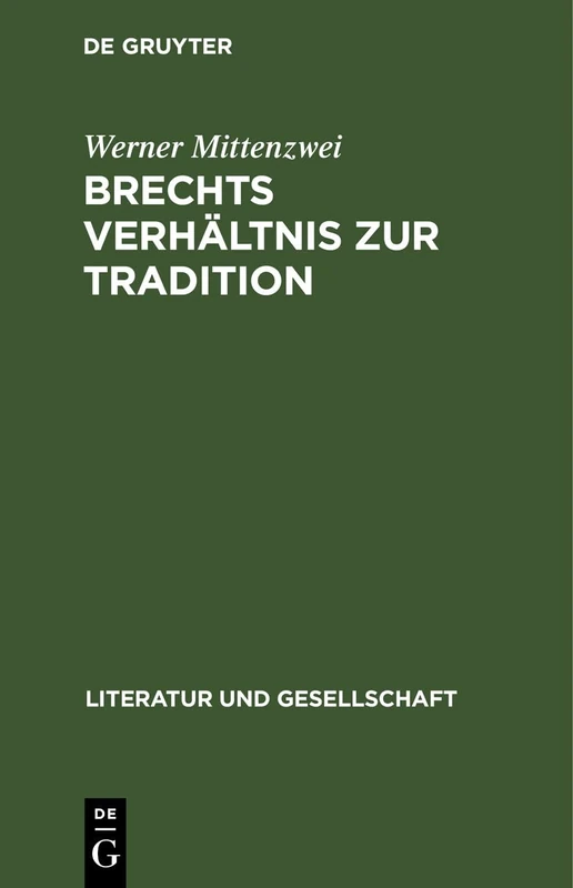 Brechts Verhältnis Zur Tradition (Literatur Und Gesellschaft)