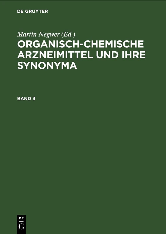 Organisch-Chemische Arzneimittel Und Ihre Synonyma. Band 3