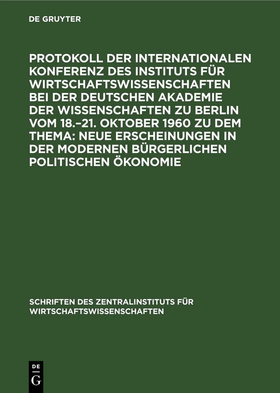 Protokoll Der Internationalen Konferenz Des Instituts Für Wirtschaftswissenschaften Bei Der Deutschen Akademie Der Wissenschaften Zu Berlin Vom ... Für Wirtschaftswissenschaften)