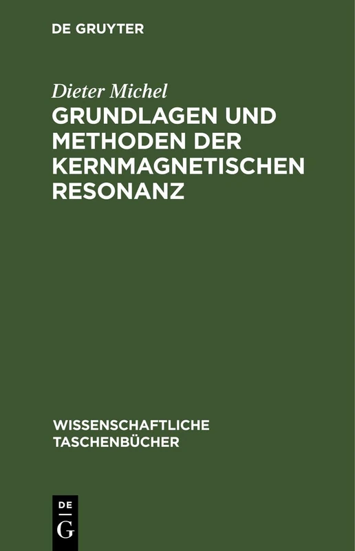 Grundlagen Und Methoden Der Kernmagnetischen Resonanz: 266 (Wissenschaftliche Taschenbücher)