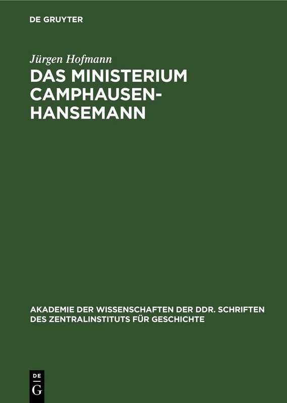 Das Ministerium Camphausen-Hansemann: Zur Politik Der Preußischen Bourgeoisie in Der Revolution 1848/49: 66 (Akademie Der Wissenschaften Der Ddr. ... Für Wirtschaftswissenschaften)