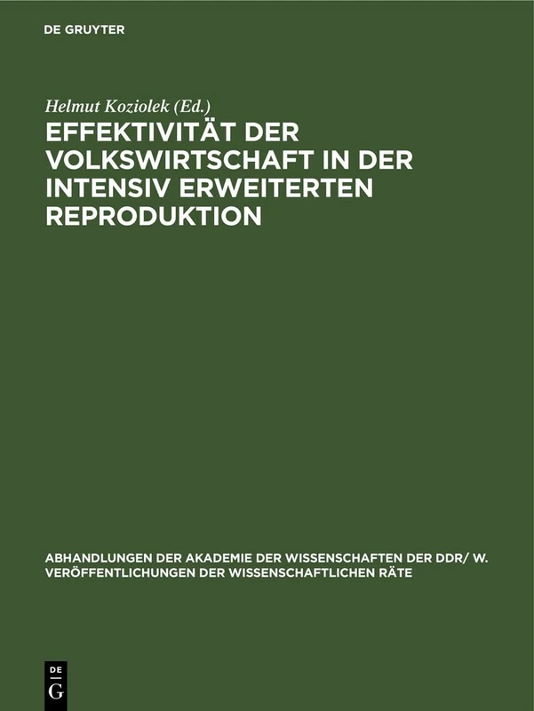 Effektivität Der Volkswirtschaft in Der Intensiv Erweiterten Reproduktion: Gemeinsame Tagung Des Wissenschaftlichen Rates Für Die ... Veröffentlichungen der Wissenschaftlichen R)