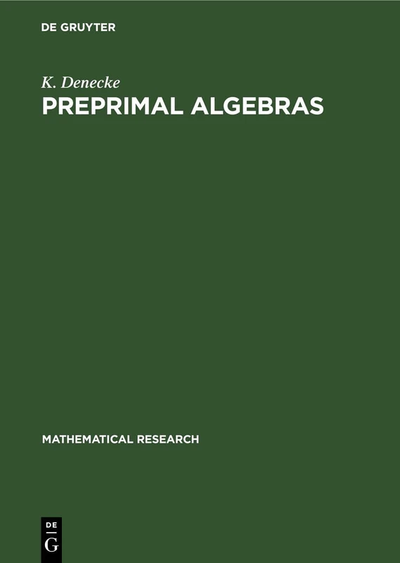 Preprimal Algebras: 11 (Mathematical Research)