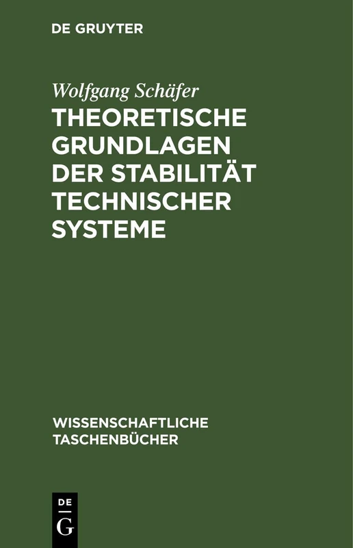 Theoretische Grundlagen Der Stabilität Technischer Systeme: Direkte Methode: 169 (Wissenschaftliche Taschenbücher)