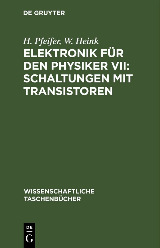 Elektronik Für Den Physiker VII: Schaltungen Mit Transistoren: 147 (Wissenschaftliche Taschenbücher)