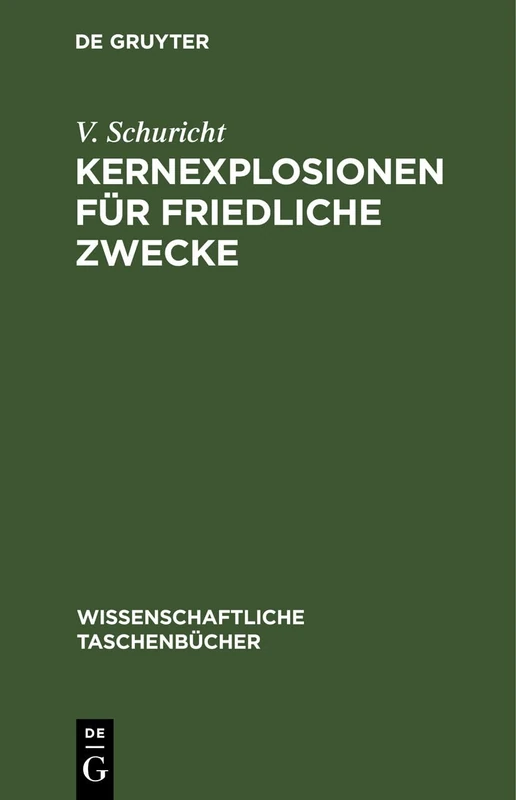 Kernexplosionen Für Friedliche Zwecke: 222 (Wissenschaftliche Taschenbücher)
