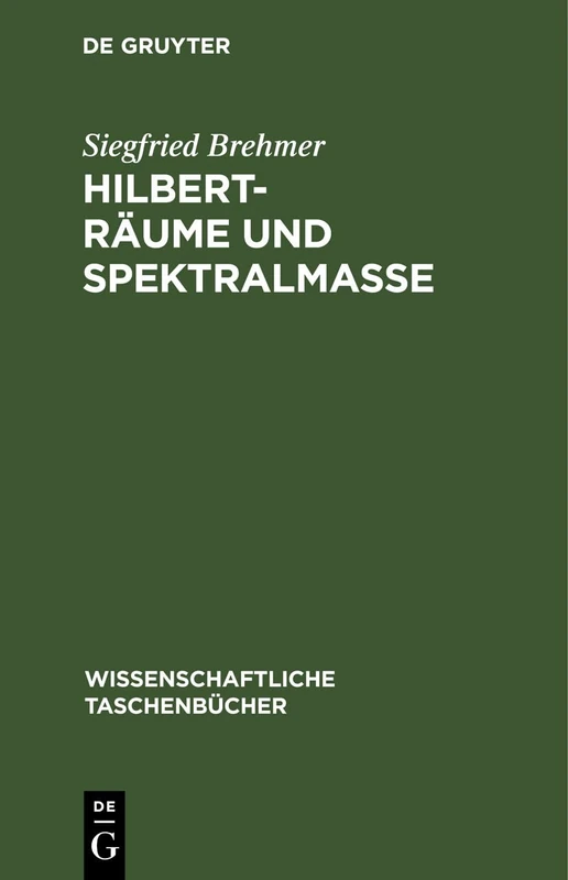 Hilbert-Räume Und Spektralmaße: 207 (Wissenschaftliche Taschenbücher)