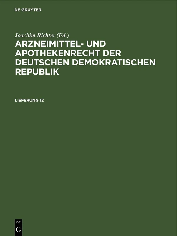 Arzneimittel- Und Apothekenrecht Der Deutschen Demokratischen Republik. Lieferung 12