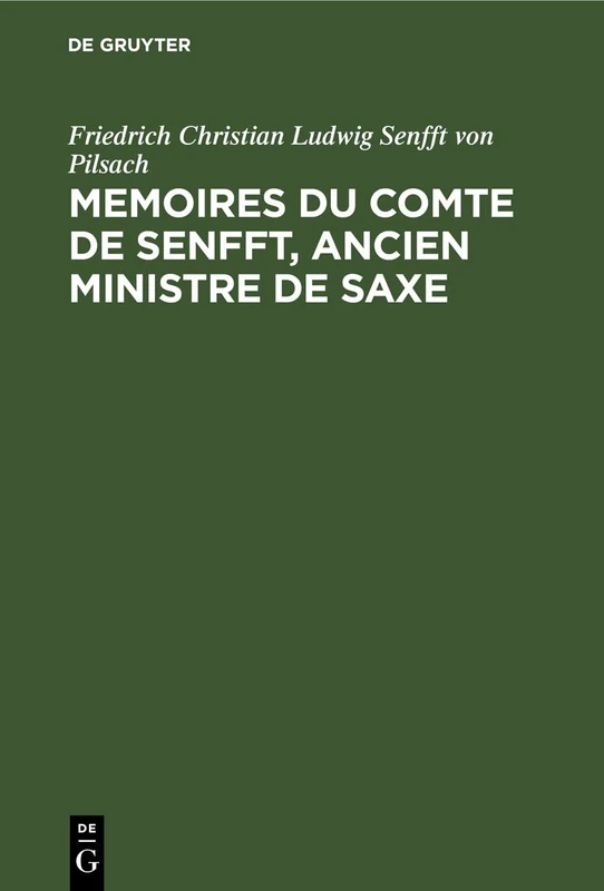Memoires Du Comte de Senfft, Ancien Ministre de Saxe: Empire, Organisation Politique de la Suisse 1806-1813
