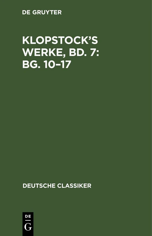 Klopstock's Werke, Bd. 7: Bg. 10-17: 118 (Deutsche Classiker)
