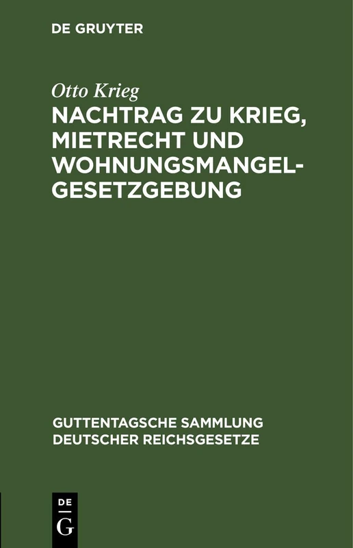 Nachtrag Zu Krieg, Mietrecht Und Wohnungsmangelgesetzgebung: 156 (Guttentagsche Sammlung Deutscher Reichsgesetze)